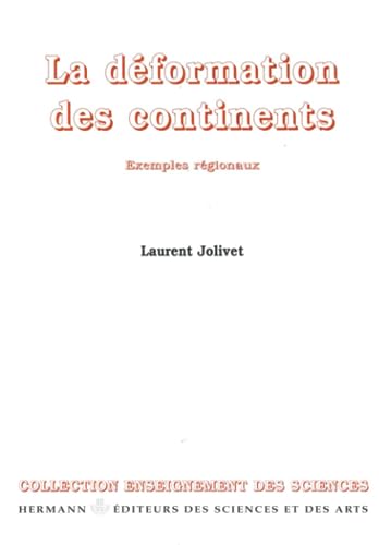 Stock image for La dformation des continents. Exemples rgionaux for sale by medimops