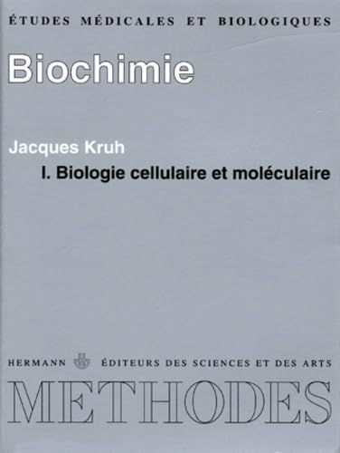 Biochimie. Etudes medicales et biologiques, Vol 1: Biologie cellulaire et moleculaire