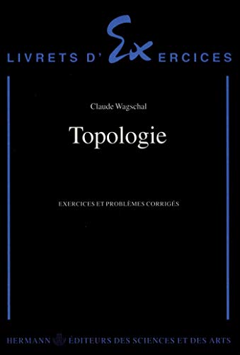 Topologie. Exercices et problemes corriges