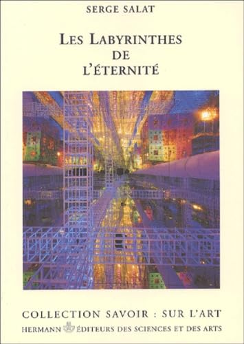 Les labyrinthes de l'Ã©ternitÃ© (9782705664442) by Salat, Serge