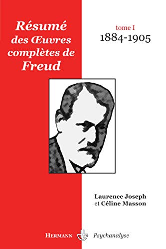 Stock image for Oeuvres compltes de Freud : Tome 1. 1884-1905, Rsum analytique. for sale by medimops