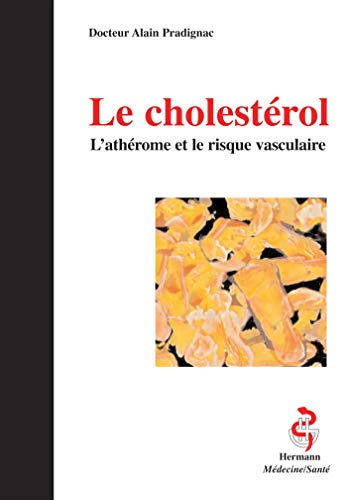 Beispielbild fr Le cholestrol : L'athrome et le risque vasculaire zum Verkauf von Ammareal