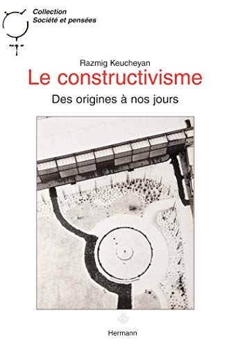 Imagen de archivo de Le constructivisme : Des origines  nos jours a la venta por Revaluation Books