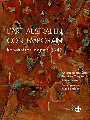 Beispielbild fr L'art australien contemporain - rencontre depuis 1945 zum Verkauf von LiLi - La Libert des Livres