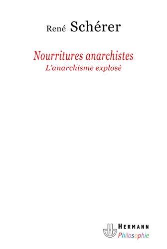 Imagen de archivo de NOURRITURE ANARCHISTES-L'ANARCHISME EXPLOSE a la venta por Librairie l'Aspidistra