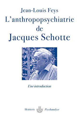 Beispielbild fr L'anthropopsychiatrie De Jacques Schotte zum Verkauf von RECYCLIVRE