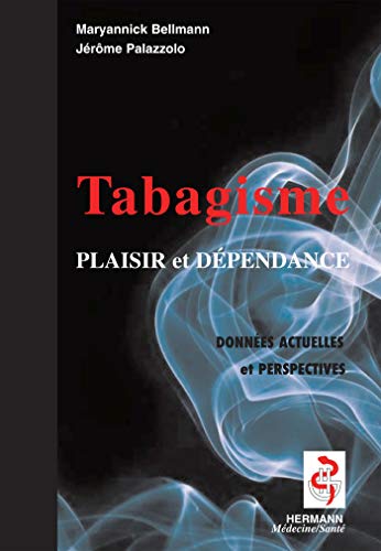 9782705668389: Tabagisme: Plaisir et dpendance: Entre plaisir et dpendance, donnes actuelles et perspectives