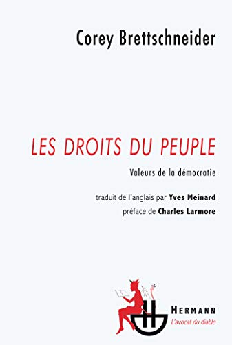 Stock image for Les droits du peuple: Valeurs de la dmocratie [Broch] Brettschneider, Corey for sale by BIBLIO-NET