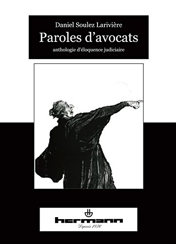 Beispielbild fr Paroles D'avocats : Anthologie D'loquence Judiciaire zum Verkauf von RECYCLIVRE