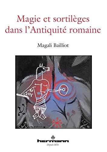Stock image for Magie et sortilges dans l'Antiquit romaine : Archologie des rituels et des images for sale by Revaluation Books