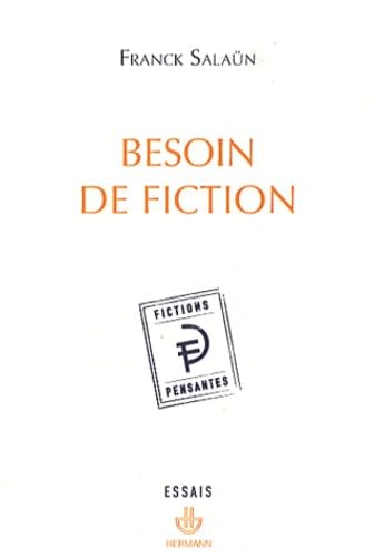 Beispielbild fr Besoin de fiction: Sur l'exprience littraire de la pense et le concept de fiction pensante zum Verkauf von Ammareal