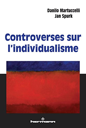 Beispielbild fr Controverses sur l'individualisme (HR.SOC.CONTEMP.) (French Edition) zum Verkauf von GF Books, Inc.