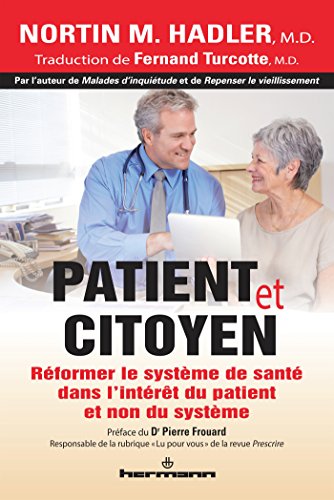 Imagen de archivo de Patient et citoyen: Rformer le systme de sant dans l'intrt du patient et non du systme HADLER-N, Nortin M. a la venta por BIBLIO-NET