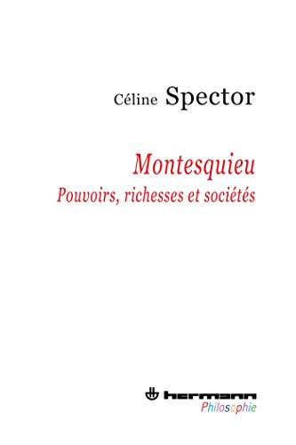 Beispielbild fr Montesquieu: Pouvoirs, richesses et socits (HR.HERM.PHILO.) (French Edition) zum Verkauf von GF Books, Inc.