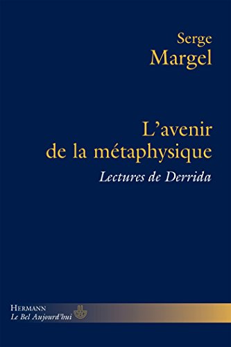 Stock image for L'avenir de la mtaphysique: Lectures de Derrida Margel, Serge for sale by BIBLIO-NET