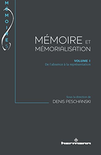 Imagen de archivo de Mmoire et Mmorialisation, Volume 1: volume 1: de l'absence  la reprsentation a la venta por Ammareal