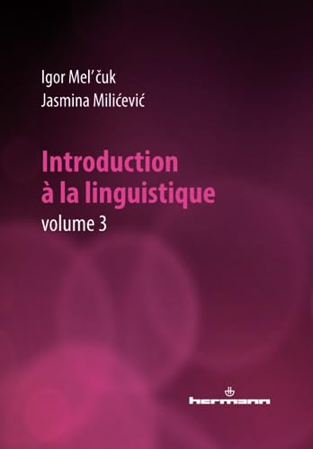 Beispielbild fr Introduction  la linguistique, Volume 3 (HR.HORS COLLEC.) (French Edition) zum Verkauf von GF Books, Inc.