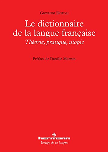 9782705682668: Le dictionnaire de la langue franaise: Thorie, pratique, utopie (HR.VERTIG.LANGU)