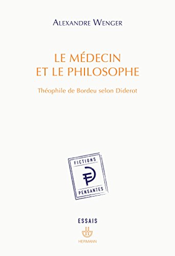 Stock image for Le mdecin et le philosophe : Thophile de Bordeu selon Diderot for sale by Revaluation Books