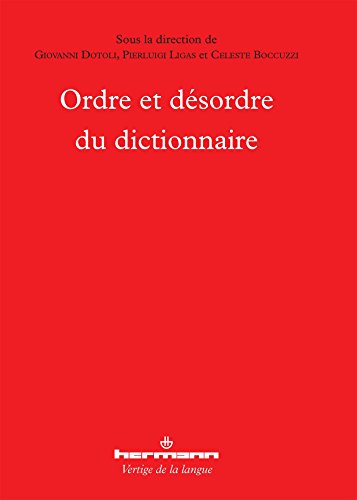 Beispielbild fr Ordre et dsordre du dictionnaire Dotoli, Giovanni; Ligas, Pierluigi et Boccuzzi, Celeste zum Verkauf von BIBLIO-NET