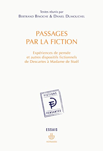 Stock image for Passages par la fiction : Expriences de penses et autres dispositifs fictionnels de Descartes  Madame de Stal for sale by Ammareal