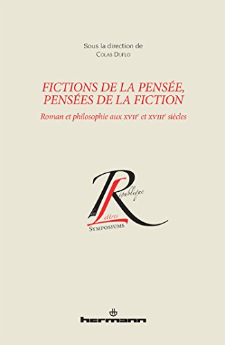 Stock image for Fictions de la pense, penses de la fiction: Roman et philosophie aux XVIIe et XVIIIe sicles (HR.COL.REP.LETT) (French Edition) for sale by GF Books, Inc.
