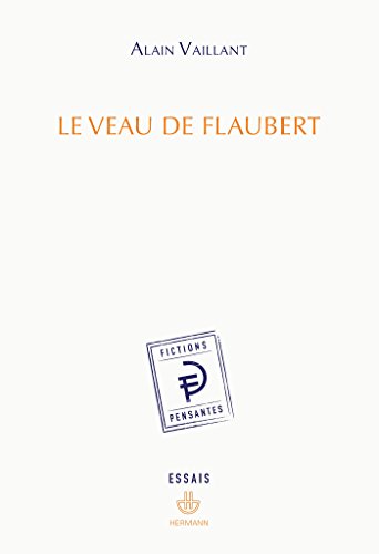 Beispielbild fr Le veau de Flaubert [Broch] Vaillant, Alain zum Verkauf von BIBLIO-NET