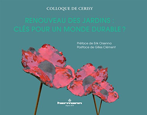 Beispielbild fr Renouveau des jardins: Cls pour un monde durable ? zum Verkauf von medimops