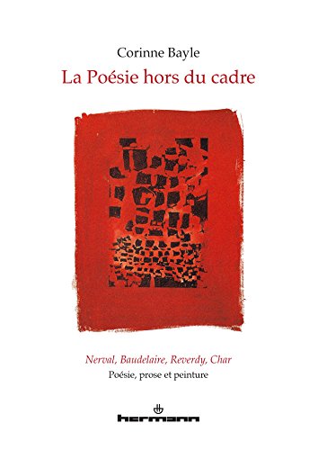 9782705687953: La posie hors du cadre. Nerval, Baudelaire, Reverdy, Char: Posie, prose et peinture