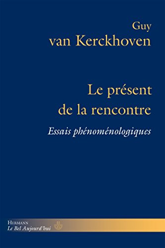 Stock image for Le prsent de la rencontre: Essais phnomnologiques [Broch] Van Kerckhoven, Guy van for sale by Au bon livre