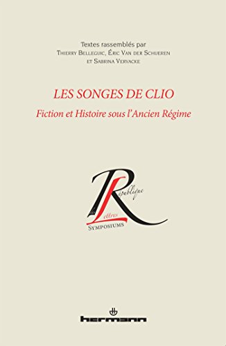 Stock image for Les songes de Clio: Fiction et histoire sous l'Ancien Rgime [Broch] Vervacke for sale by BIBLIO-NET