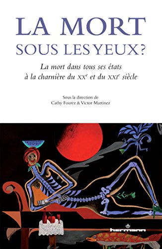 Stock image for La mort sous les yeux ? : La mort dans tous ses tats  la charnire du XXe et du XXIe sicle for sale by medimops