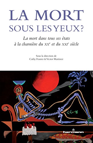 9782705689216: La mort sous les yeux ?: La mort dans tous ses tats  la charnire du XXe et du XXIe sicle (HR.HORS COLLEC.) (French Edition)
