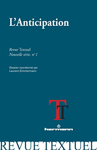 Beispielbild fr Revue Textuel, nouvelle srie, n 1: L'anticipation Zimmermann, Laurent zum Verkauf von BIBLIO-NET