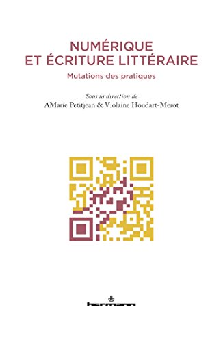 Beispielbild fr Numrique Et criture Littraire : Mutations Des Pratiques zum Verkauf von RECYCLIVRE