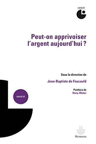 Stock image for Peut-on apprivoiser l'argent aujourd'hui ? for sale by Librairie Th  la page