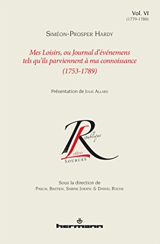 9782705691424: Mes Loisirs, ou Journal d'vnements tels qu'ils parviennent  ma connoissance (1753-1789), Volume 6: 1779-1780 (HR.COL.REP.LETT)