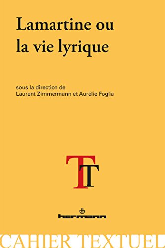 Beispielbild fr Lamartine ou la vie lyrique [Broch] Foglia, Aurlie et Zimmermann, Laurent zum Verkauf von BIBLIO-NET