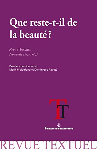 Beispielbild fr Revue Textuel, nouvelle srie, n3: Que reste-t-il de la beaut ? [Broch] Froidefond, Marik et Rabat, Dominique zum Verkauf von BIBLIO-NET