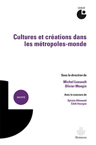 Beispielbild fr Cultures et crations dans les mtropoles-monde Lussault zum Verkauf von BIBLIO-NET