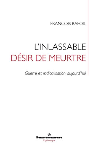 Beispielbild fr L'inlassable dsir de meurtre: Guerre et radicalisation aujourd'hui [Broch] Bafoil, Franois zum Verkauf von BIBLIO-NET