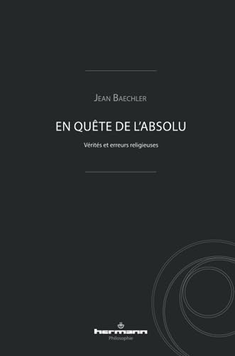 Stock image for A la recherche de l'Absolu : Vrits et erreurs religieuses for sale by Revaluation Books