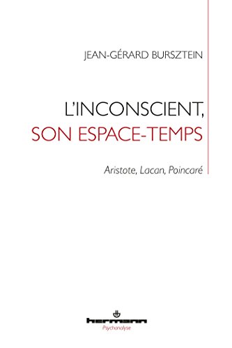 Stock image for L'inconscient, son espace-temps : Aristote, Lacan, Poincar for sale by Revaluation Books
