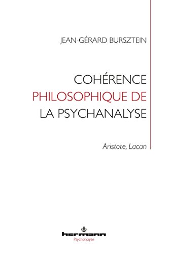 Stock image for Cohrence philosophique de la psychanalyse : Aristote, Lacan for sale by Revaluation Books