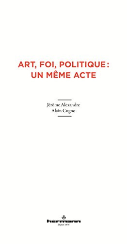 Beispielbild fr Art, foi, politique : un mme acte zum Verkauf von medimops