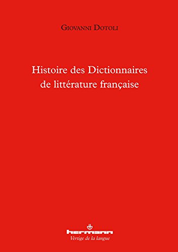 Beispielbild fr Histoire des Dictionnaires de littrature franaise zum Verkauf von Buchpark