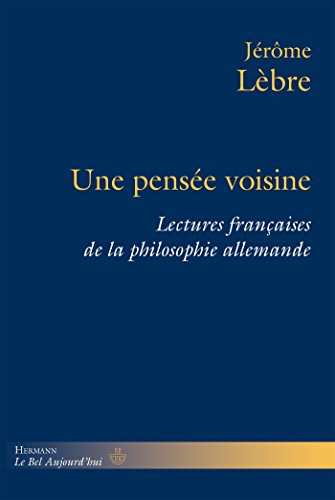 Stock image for Une pense voisine : Lectures franaises de la philosophie allemande for sale by Revaluation Books