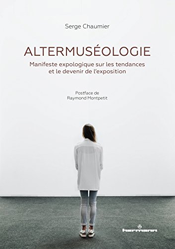 9782705695682: Altermusologie: Manifeste expologique sur les tendances et le devenir de l'exposition (HR.HORS COLLEC.)