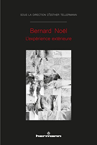 Beispielbild fr Bernard Nol: L'exprience extrieure [Broch] Tellermann zum Verkauf von BIBLIO-NET