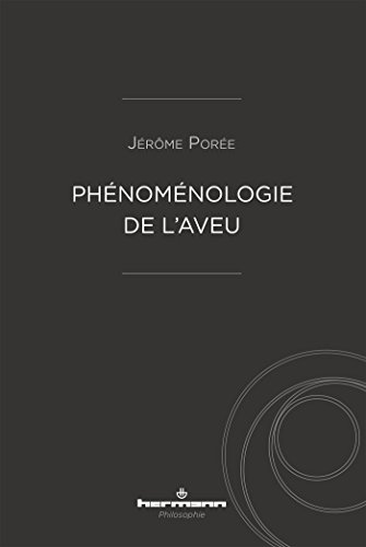Beispielbild fr Phnomnologie de l'aveu Poree, Jrme zum Verkauf von BIBLIO-NET